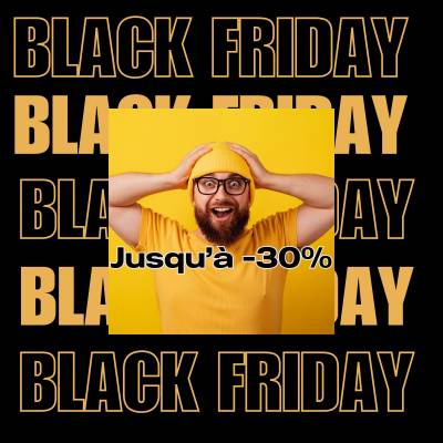 BLACK FRIDAY - Jusqu'au 30 Novembre 2025